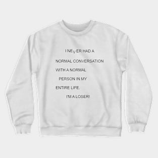 Normal Conversaton Crewneck Sweatshirt